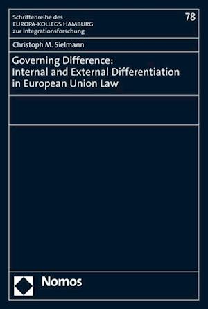 Governing Difference: Internal and External Differentiation in European Union Law