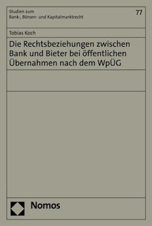 Die Rechtsbeziehungen zwischen Bank und Bieter bei öffentlichen Übernahmen nach dem WpÜG