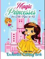 Magic Princesses Enchanted Coloring Book for Girls Ages 6-12