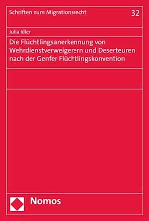 Die Flüchtlingsanerkennung von Wehrdienstverweigerern und Deserteuren nach der Genfer Flüchtlingskonvention