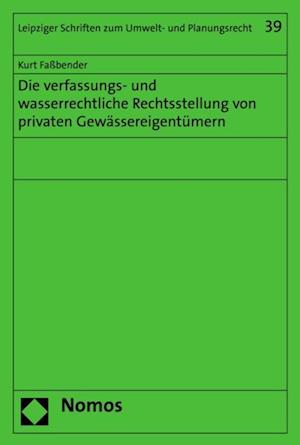 Die verfassungs- und wasserrechtliche Rechtsstellung von privaten Gewässereigentümern