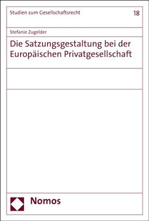 Die Satzungsgestaltung bei der Europäischen Privatgesellschaft