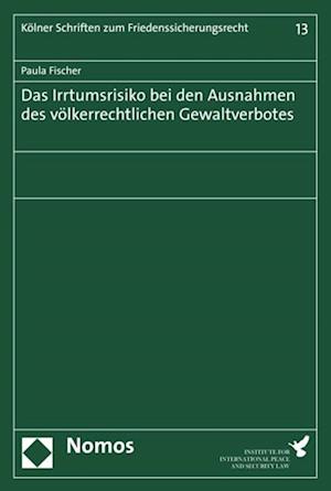 Das Irrtumsrisiko bei den Ausnahmen des völkerrechtlichen Gewaltverbotes