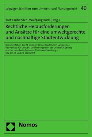 Rechtliche Herausforderungen und Ansätze für eine umweltgerechte und nachhaltige Stadtentwicklung