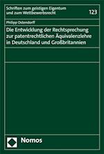 Die Entwicklung der Rechtsprechung zur patentrechtlichen Äquivalenzlehre in Deutschland und Großbritannien