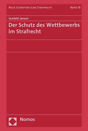 Der Schutz des Wettbewerbs im Strafrecht