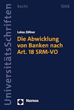 Die Abwicklung von Banken nach Art. 18 SRM-VO