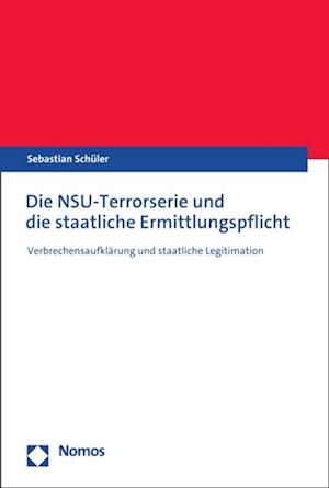 Die NSU-Terrorserie und die staatliche Ermittlungspflicht