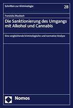 Die Sanktionierung des Umgangs mit Alkohol und Cannabis