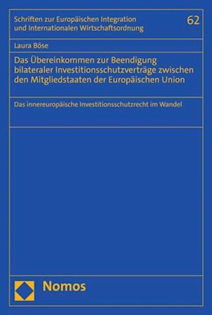 Das Übereinkommen zur Beendigung bilateraler Investitionsschutzverträge zwischen den Mitgliedstaaten der Europäischen Union