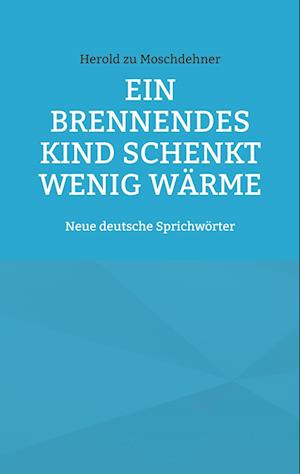 Ein brennendes Kind schenkt wenig Wärme