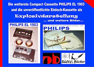 Die welterste Compact Cassette PHILIPS EL 1903 und die unveröffentlichte Einloch-Kassette als Explosivdarstellung