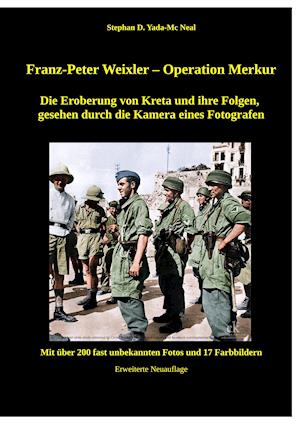 Franz - Peter Weixler - Operation Merkur
