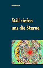 Still riefen uns die Sterne