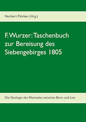 F. Wurzer: Taschenbuch zur Bereisung des Siebengebirges 1805