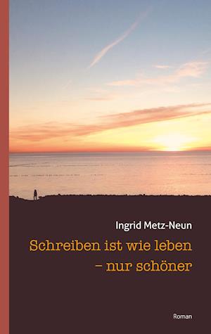 Schreiben Ist Wie Leben - Nur Schöner