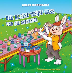 Der kleine weiße Hase und die Ostereier