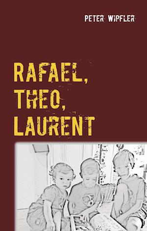 Rafael, Theo, Laurent