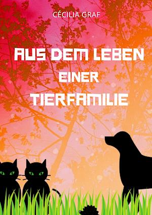 Aus Dem Leben Einer Tierfamilie