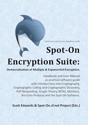 Spot-On Encryption Suite: Democratization of Multiple & Exponential Encryption