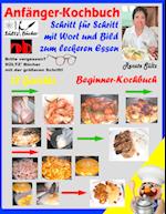 Anfänger-Kochbuch - Schritt für Schritt mit Wort und Bild zum leckeren Essen - Beginner-Kochbuch