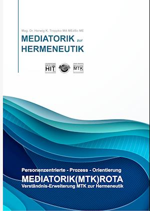 Personenzentrierte-Prozess-Orientierung MEDIATORIK(MTK)ROTA