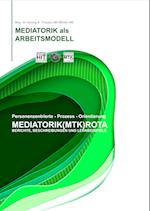 Die Mediatorik als Arbeitsmodell