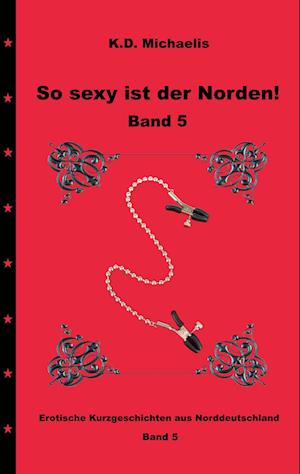 So sexy ist der Norden! Band 5