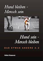 Hund bleiben - Mensch sein   Hund sein - Mensch bleiben