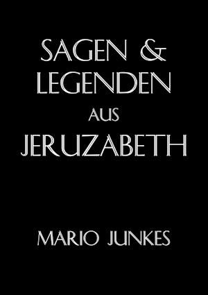 Sagen und Legenden aus Jeruzabeth