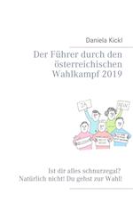 Der Führer durch den österreichischen Wahlkampf 2019