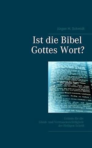 Ist die Bibel Gottes Wort?