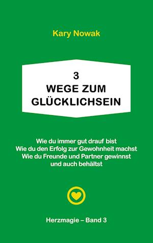 3 Wege zum Glücklichsein