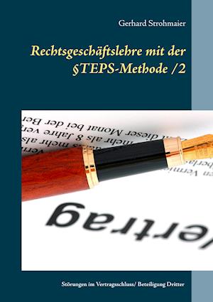 Rechtsgeschäftslehre mit der  §TEPS-Methode/2