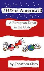 THIS is America?!! - A European Expat in the USA