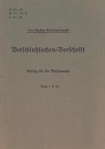 H.Dv. 99, M.Dv.Nr. 9, L.Dv. 99 Verschlußsachen-Vorschrift - Gültig für die Wehrmacht - Vom 1.8.43