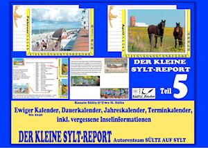 DER KLEINE SYLT-REPORT - Teil 5: Ewiger Kalender, Dauerkalender, Jahreskalender, Terminkalender, inkl. vergessene Inselinformationen