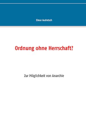 Ordnung ohne Herrschaft?