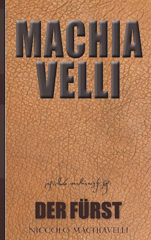 Machiavelli: Der Fürst