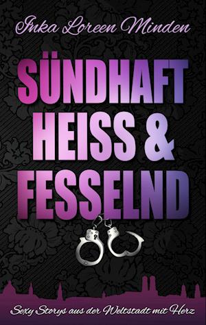 sündhaft, heiß & fesselnd