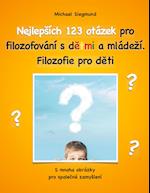 Nejlepsích 123 otázek pro filozofování s detmi a mládezí. Filozofie pro deti