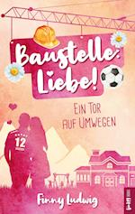 Baustelle: Liebe!