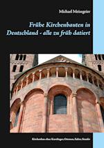 Frühe Kirchenbauten in Deutschland - alle zu früh datiert