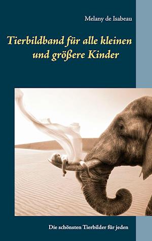 Tierbildband für alle kleinen und größeren Kinder