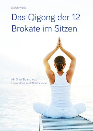 Das Qigong der 12 Brokate im Sitzen