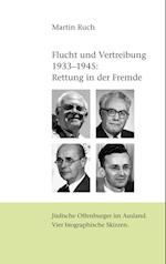 Flucht und Vertreibung 1933 - 1945: Rettung in der Fremde