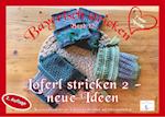 Loferl stricken 2 - neue Ideen