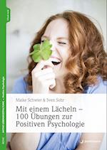 Mit einem Lächeln - 100 Übungen zur Positiven Psychologie