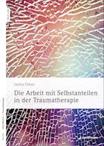 Die Arbeit mit Selbstanteilen in der Traumatherapie