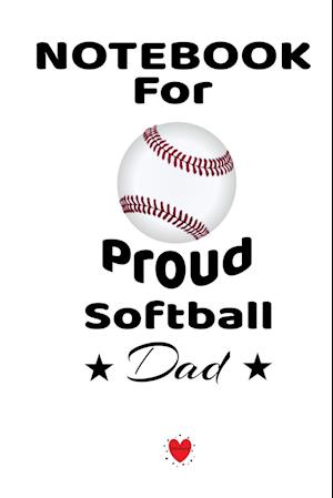 Notebook For Proud Softball Dad